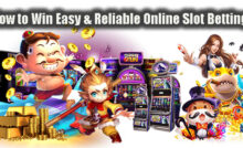 How to Win Easy & Reliable Online Slot Betting